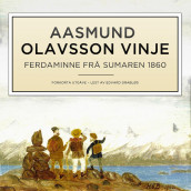 Ferdaminne frå sumaren 1860 av Aasmund Olavsson Vinje (Nedlastbar lydbok)
