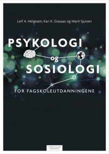 Psykologi og sosiologi for fagskoleutdanningene av Leif A. Helgesen, Kari Krüger Grasaas og Marit Sjursen (Heftet)