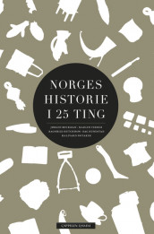 Norges historie i 25 ting av Hallvard Notaker (Ebok)