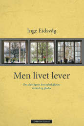 Men livet lever av Inge Eidsvåg (Innbundet)