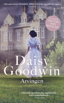 Arvingen av Daisy Goodwin (Ebok)