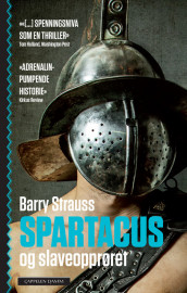 Spartacus og slaveopprøret av Barry Strauss (Heftet)