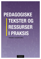 Pedagogiske tekster og ressurser i praksis av Susanne V. Knudsen (Heftet)