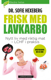 Frisk med lavkarbo av Sofie Hexeberg (Heftet)