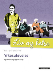 Liv og helse Yrkesutøving (2014) av Else Kari Bjerva, Camilla Engh, Sigrid M. Gjøtterud og Sølvi B. Sæves (Heftet)