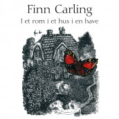 I et rom i et hus i en have av Finn Carling (Nedlastbar lydbok)