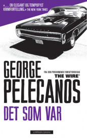 Det som var av George P. Pelecanos (Ebok)