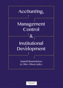 Accounting, Management Control and Institutional Development av Pawan Adhikari, Christian Eide Andvik, Anatoli Bourmistrov, James L. Chan, Barbara Czarniawska, Frøystein Gjesdal, Levi Gårseth-Nesbakk, Odd Birger Hansen, Rowan Jones, Sten Jönsson, Katarina Kaarbøe, Chamara Kuruppu, Anita Meidell, Andrei Mineev, Jan Mouritsen, Lars Niska, Salme Näsi, Olov Olson, Inger Johanne Pettersen, Kerstin Sahlin, John Skår og Konstantin Y. Timoshenko (Heftet)