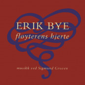 Fløyterens hjerte av Erik Bye (Nedlastbar lydbok)