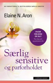 Særlig sensitive og parforholdet av Elaine N. Aron (Ebok)