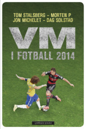 VM i fotball 2014 av Jon Michelet, Morten Pedersen, Dag Solstad og Tom Stalsberg (Fleksibind)