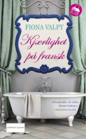 Kjærlighet på fransk av Fiona Valpy (Ebok)