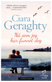 Nå som jeg har funnet deg av Ciara Geraghty (Ebok)