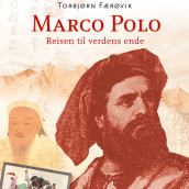 Marco Polo - reisen til verdens ende av Torbjørn Færøvik (Nedlastbar lydbok)
