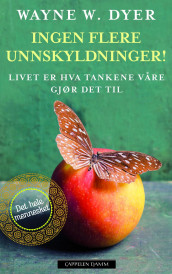 Ingen flere unnskyldninger! av Wayne W. Dyer (Ebok)