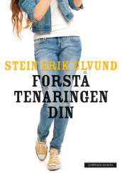 Forstå tenåringen din av Stein Erik Ulvund (Ebok)