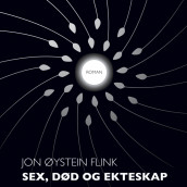 Sex, død og ekteskap av Jon Øystein Flink (Nedlastbar lydbok)