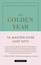 The Golden Year - ta makten over livet ditt av Amanda Schulman og Hannah Widell (Innbundet)