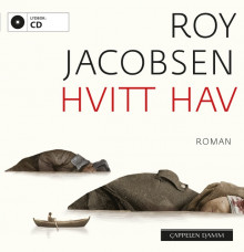 Hvitt hav av Roy Jacobsen (Lydbok-CD)