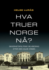 Hva truer Norge nå? av Helge Lurås (Innbundet)