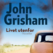Livet utenfor av John Grisham (Nedlastbar lydbok)