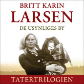 De usynliges by av Britt Karin Larsen (Nedlastbar lydbok)