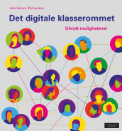 Det digitale klasserommet av Ann Sørum Michaelsen (Heftet)