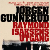 Raymond Isaksens utgang av Jørgen Gunnerud (Nedlastbar lydbok)