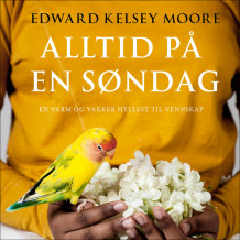 Alltid på en søndag av Edward Kelsey Moore (Nedlastbar lydbok)