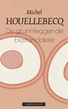 De grunnleggende bestanddeler av Michel Houellebecq (Heftet)