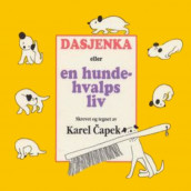 Dasjenka eller en hundehvalps liv av Karel Capek (Nedlastbar lydbok)