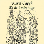 Et år i min hage av Karel Capek (Nedlastbar lydbok)