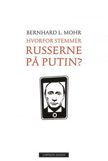 Hvorfor stemmer russerne på Putin? av Bernhard L. Mohr (Ebok)
