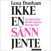 Ikke en sånn jente av Lena Dunham (Nedlastbar lydbok)