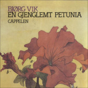 En gjenglemt petunia av Bjørg Vik (Nedlastbar lydbok)