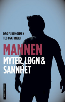 Mannen av Dag Furuholmen og Ted Usatynski (Heftet)