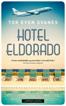 Hotel Eldorado av Tor Even Svanes (Heftet)