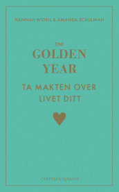 The Golden Year - ta makten over livet ditt av Amanda Schulman og Hannah Widell (Heftet)