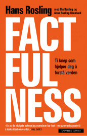 Factfulness av Hans Rosling, Ola Rosling og Anna Rosling Rönnlund (Innbundet)