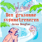 Den grusomme svømmetreneren av Jozua Douglas (Nedlastbar lydbok)
