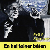 En hai følger båten av Max Mauser (Nedlastbar lydbok)
