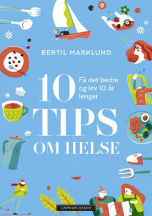 10 tips om helse av Bertil Marklund (Innbundet)