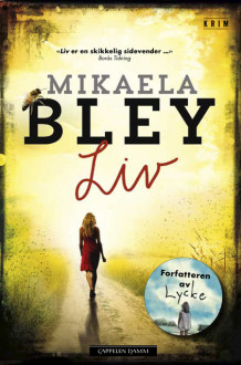 Liv av Mikaela Bley (Innbundet)