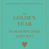 The Golden Year - ta makten over livet ditt av Amanda Schulman og Hannah Widell (Nedlastbar lydbok)