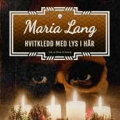 Hvitkledd med lys i håret av Maria Lang (Nedlastbar lydbok)