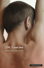 Jesu skoledager av J.M. Coetzee (Innbundet)