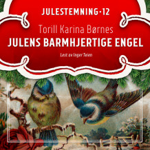 Julens barmhjertige engel av Torill Karina Børnes (Nedlastbar lydbok)