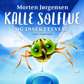 Kalle Solflue og insekttyvene av Morten Jørgensen (Nedlastbar lydbok)