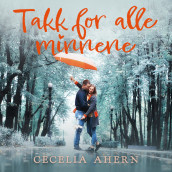 Takk for alle minnene av Cecelia Ahern (Nedlastbar lydbok)