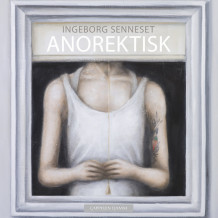 Anorektisk av Ingeborg Senneset (Nedlastbar lydbok)